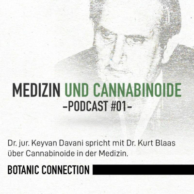 BotanicConnection #01: Dr. Kurt Blaas - Cannabis in der Medizin