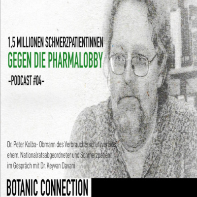 BotanicConnection #04: Dr. Peter Kolba - 1,5 Millionen SchmerzpatientInnen gegen die Pharmalobby