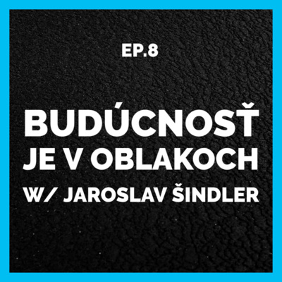 S01E08 | Budúcnosť je v oblakoch w/ Jaroslav Šindler (Cloud Specialist Modern Workplace) diel 1