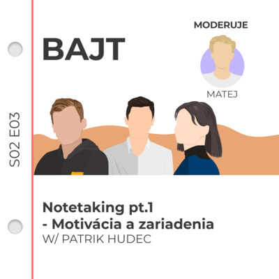 S02E03 | Notetaking pt.1 - Motivácia a zariadenia w/ Patrik Hudec