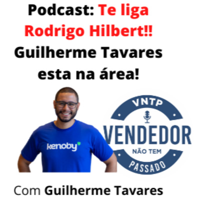 Podcast S02E03 - Rodrigo Hilbert que se cuide!!! Guilherme Tavares esta na área!!!