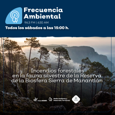 Episodio 83. Efecto de los incendios forestales en la fauna silvestre de la Reserva de la Biosfera Sierra de Manantlán