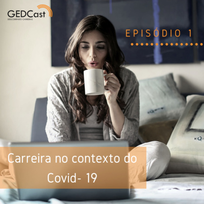 #1 - GEDCast: Carreira no contexto do Covid- 19