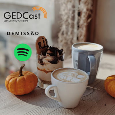 #12 - GEDCast: Demissão - o tema perfeito para a sexta 13