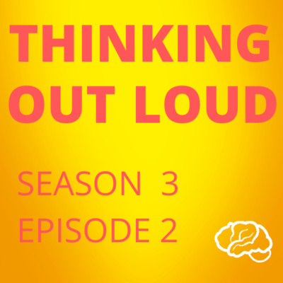 Thinking Out Loud 302: Prize or Gift - which has more value?; Science or Art - which is a better guide through life?