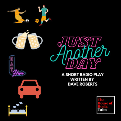 Just Another Day - A short radio play written by Dave Roberts