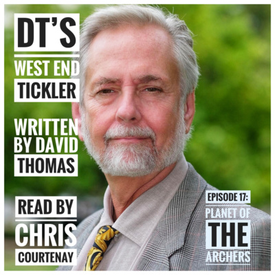 DT's West End Tickler: EPISODE 17: PLANET OF THE ARCHERS