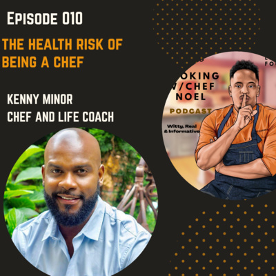 EP: 010 | The Health Risk of Being a Chef with Chef kenny Minor