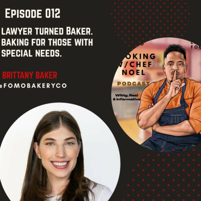 Ep: 012 | Lawyer Turned Baker: With Brittany Baker Founder of FOMO Baking Co.