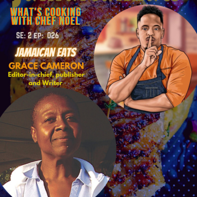 EP: 026 Jamaican Eats with Grace Cameron