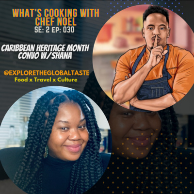 S:2 EP: 030 Caribbean Heritage Convo With Shana Jeannot-Thomas of the Global Taste