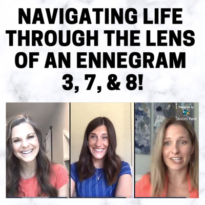 Learning about life through the eyes of an enneagram 3, 7, and 8! (part 1)