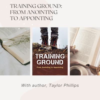 Training Ground: From Anointing to Appointing