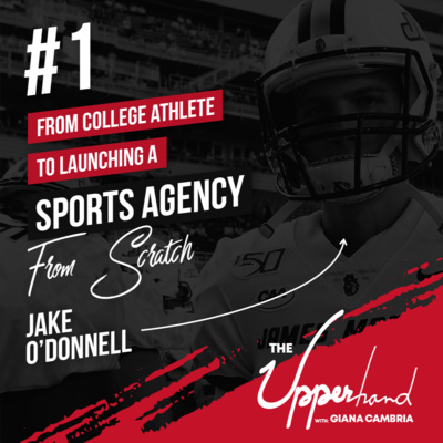 #1: From College Athlete to Launching a Sports Agency From Scratch with Jake O'Donnell of EAMG Sports