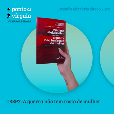 T3E2: A guerra não tem rosto de mulher - Svetlana Aleksiévitch T3E2: A guerra não tem rosto de mulher - Svetlana Aleksiévitch