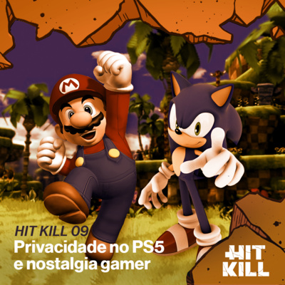 09 – Privacidade no PS5 e nostalgia gamer