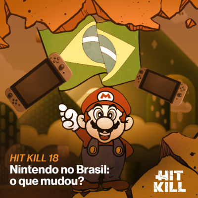 18 – Nintendo no Brasil: o que mudou?