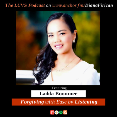 Episode 4: Forgiving by Listening - How Ladda Healed the Relationship with her Brother by Seeing Beyond his Aggressiveness