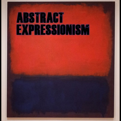 18 - ABSTRACT EXPRESSIONISM!