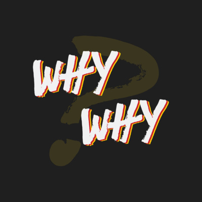 001 | WHY Why?