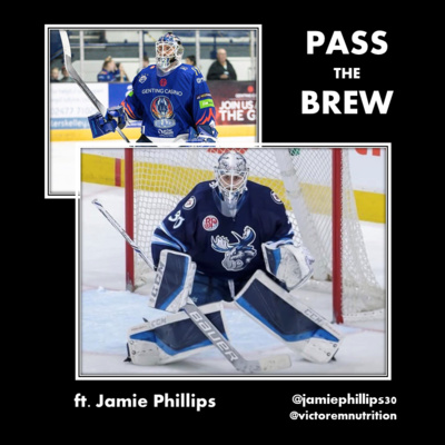 Pass The Brew: Ft. Jamie Phillips (D1 Goalie Coach and Former Professional Goaltender) 
