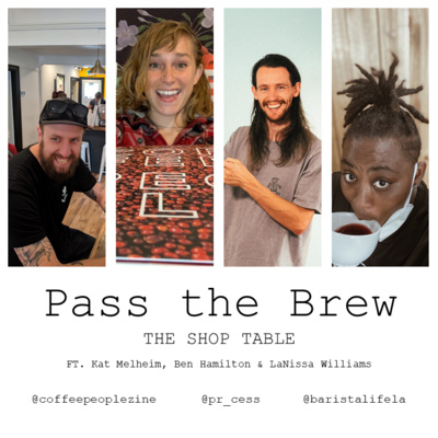 Pass The Brew Special: The Shop Table ft. LaNisa Williams, Kat Melheim and Ben Hamilton