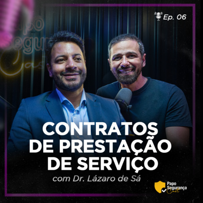 Papo Segurança Cast - EP 6 | Dr. Lázaro de Sá | Contratos de Prestação de Serviços Papo Segurança Cast - EP 6 | Dr. Lázaro de Sá | Contratos de Prestação de Serviços