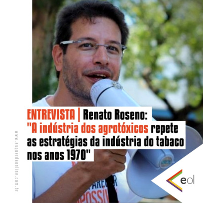 Renato Roseno: “A indústria dos agrotóxicos repete as estratégias da indústria do tabaco nos anos 1970” episode artwork