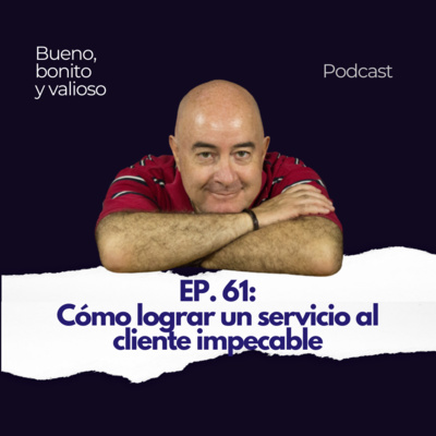 Bueno, Bonito y Valioso