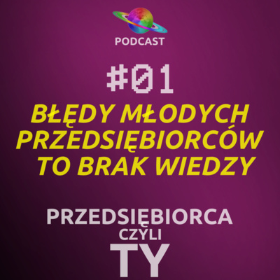 #01 · Błędy Młodych Przedsiębiorców to brak wiedzy