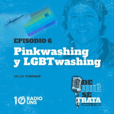 EPISODIO 6 | Pinkwashing y LGBTwashing