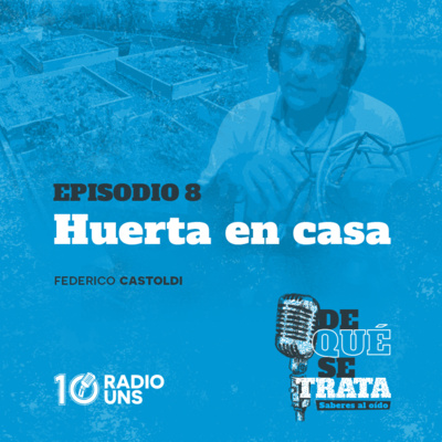 EPISODIO 8 | Huerta en casa