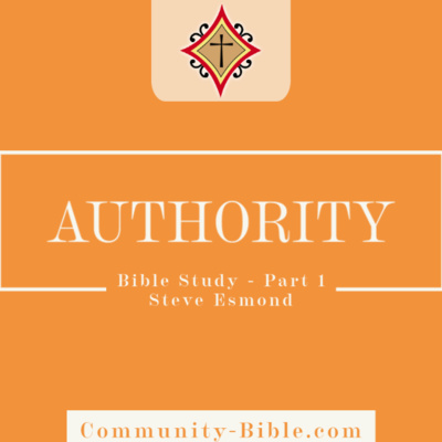 Authority Bible Study (pt.1) - Steve Esmond
