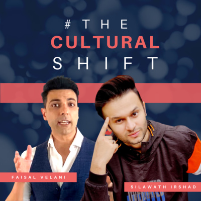 #TheCulturalShift Episode 8 - Silawath Irshad | The Growth Mindset Podcast