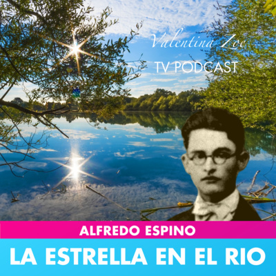 LA ESTRELLA EN EL RIO ALFREDO ESPINO⭐🌊 | Estrella en el Rio Poema de Alfredo Espino | Valentina Zoe