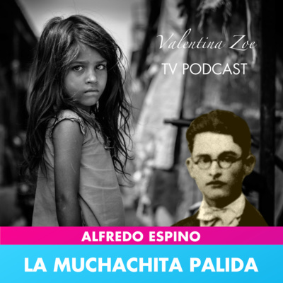 LA MUCHACHITA PALIDA ALFREDO ESPINO ✨❤️ | La Muchachita Pálida Poema Alfredo Espino👧 | Valentina Zoe