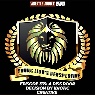 YLP Podcast - Ep. 335: A Piss Poor Decision By Idiotic Creative  episode artwork