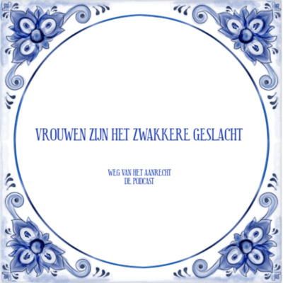 aflevering 10 - vrouwen zijn het zwakkere geslacht