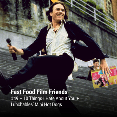 #49 – 10 Things I Hate About You + Lunchables’ Mini Hot Dogs