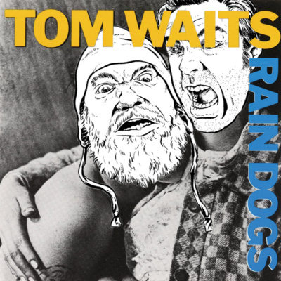 EP21: Tom Waits - Rain Dogs
