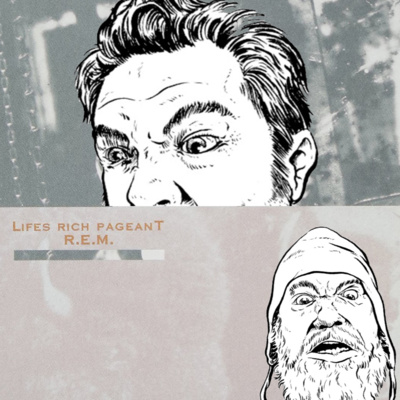 EP33: REM - Lifes Rich Pageant