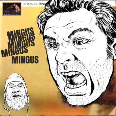 EP61: Charles Mingus - Mingus Mingus Mingus Mingus Mingus