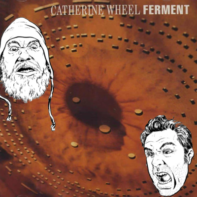 EP 70: The Catherine Wheel - Ferment