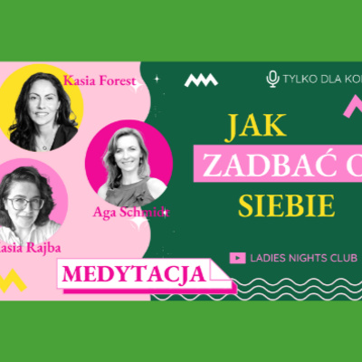 👠#2 Podcast Ladies Nights Club pt. ‘’JAK ZADBAĆ O SIEBIE!’’ 👠MEDYTACJA