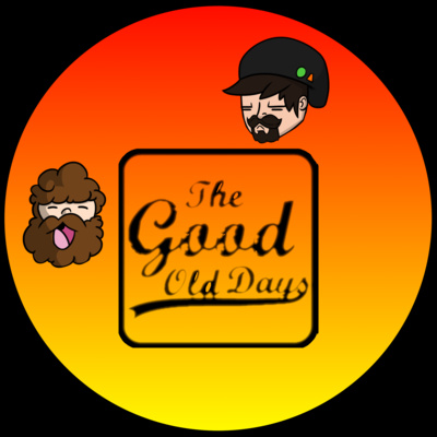 Episode 47: Nostalgia for the Good Ol' Days