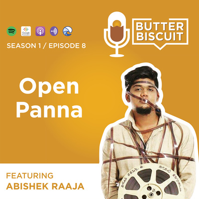 Open Pannaa Ft Abishek Raaja By Butter Biscuit A Podcast On Anchor open pannaa ft abishek raaja by butter