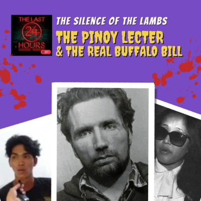 Episode 2 Part 2: The Silence Of The Lambs - The Pinoy Lecter & The Real Buffalo Bill