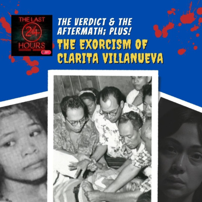 Episode 3 Part 4: The Verdict And The Aftermath Of The Exorcism Of Anneliese Michel & The Exorcism Of Clarita Villanueva