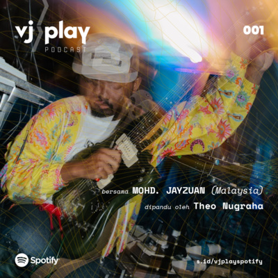 VJ>Play Podcast 001 — A Conversation with Mohd. Jayzuan (Malaysia)