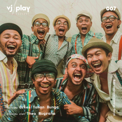  VJ>Play Podcast 007 – A Conversation with Orkes Taman Bunga